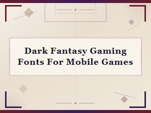 Dark Fantasy Gaming Fonts for Mobile Games | Free Downloads